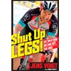 Shut Up, Legs!: My Wild Ride On and Off the