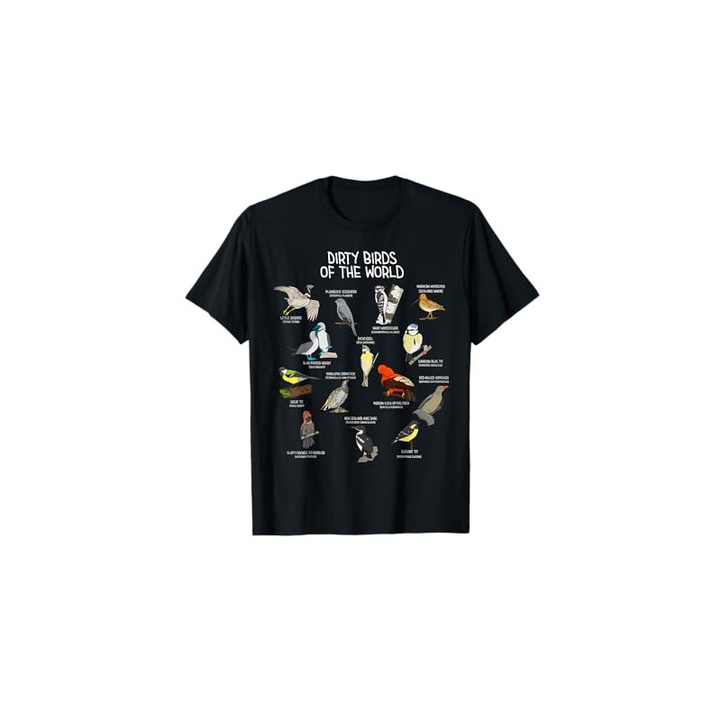 Bird Watching Dirty Birds Of The World Funny Birding T-Shirt