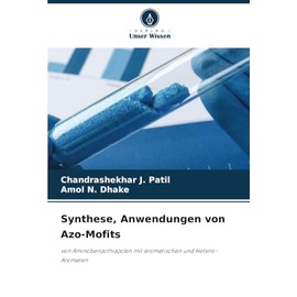 Synthese, Anwendungen von Azo-Mofits: von Aminobenzothiazolen mit aromatischen und Hetero-Aromaten