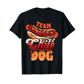 Team Chili Dog Funny Chili Con Carne Hotdog Lover Food Truck T-Shirt