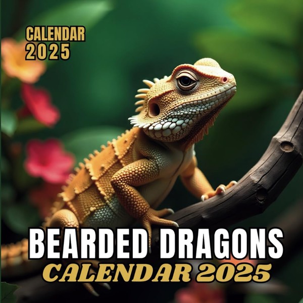 Bearded Dragons 2025 Calendar: 12 Months of Bearded Dragons from