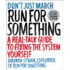 Run for Something: A Real-Talk Guide to Fixing the System