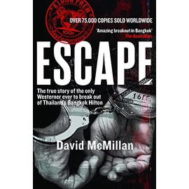 Escape: The True Story of the Only Westerner Ever to Break Out of Thailand's Bangkok Hilton
