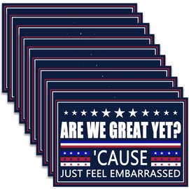 10 Pcs are We Great Yet Cause I Just Feel Embarrassed Bumper Sticker,Political,Campaign,Protest,Resist Stickers,Use on Cars,Trucks,Laptop,Windows,Walls,Wood or Glass Vinyl Decals(8x5inches)