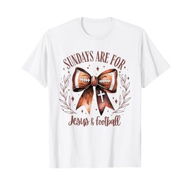 Coquette Bow Sundays Are For Jesus And Football Christian T-Shirt