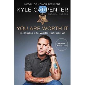 You Are Worth It: Building a Life Worth Fighting For