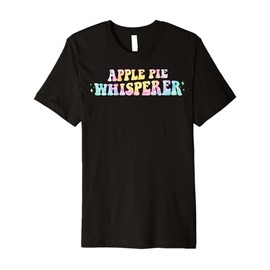 Apple Pie Whisperer Funny Apple Pie Lover Groovy Tie Dye Premium T-Shirt