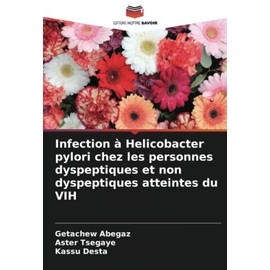 Infection à Helicobacter pylori chez les personnes dyspeptiques et non dyspeptiques atteintes du VIH (French Edition)