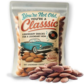You’re Not Old, You’re a Classic – Roasted Almonds for Mom – Funny Vintage Gift for Older Moms – Retro Snack Gift for Women – Premium Almonds for Mother’s Day or Birthday