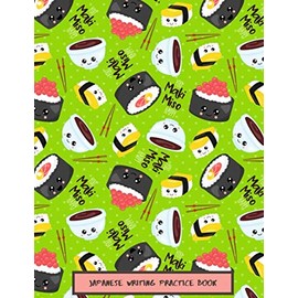 Japanese Writing Practice Book: I love Maki Roll Sushi - Kanji Memo Sheets with Genkouyoushi Paper, Perfect for Note-taking, Kanji, Hiragana, Katakana ... perfect for sushi lovers (Sushi Theme 3)