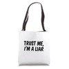 Trust Me I’m A Liar Tote Bag