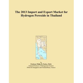 The 2013 Import and Export Market for Hydrogen Peroxide in Thailand
