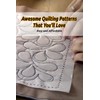 Awesome Quilting Patterns That You'll Love: Easy and Affordable: Basic