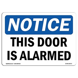 OSHA Notice Signs - Notice This Door is Alarmed Sign | Extremely Durable Made in The USA Signs or Heavy Duty Vinyl Label Decal | Protect Your Construction Site, Warehouse & Business
