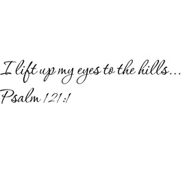Tapestry Of Truth - Psalm 121:1 - TOT357 - Wall and Home Scripture, Lettering, Quotes, Images, Stickers, Decals, Art, and More! - I Lift up My Eyes to The Hills... Psalm 121:1