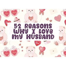 52 Reasons Why I Love My Husband: Fill in The Blank Prompt Journal Notebook | Customized Valentine's Day Gift for Him or Her | Pink Bear His Her