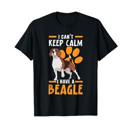 I Can't Keep Calm I Have A Beagle Dog Lover Puppy Owner T-Shirt for Men Women Kids