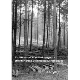 Architekturen und Werkzeuge zur strukturierten Dokumentenverarbeitung