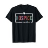Hospice Nurse T-Shirt - Nurses Day