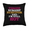Funny Fibroid Surgery Survivor And I'm Still Hot Get Well