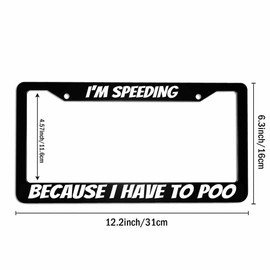 Amcove License Plate Frame I'm Speeding Because I Have to Poo Stainless Steel License Plate Frame with 2 Holes & Free Screws 12.2 x 6.3 Inches
