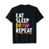 Arte Regalo Eat Sleep Draw Repeat Disegno Artista Maglietta