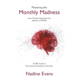 Mastering the Monthly Madness: How Therapy Helps Ease the Mayhem of PMDD
