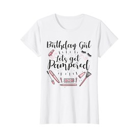 Spa Day Birthday Party Girl's Let's Get Pampered Womens Gift T-Shirt
