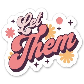 Let Them Stickers - 2 Pack - Waterproof Vinyl for Car, Phone, Water Bottle, Laptop - Motivational Empowering Decals (2-Pack)
