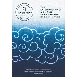The Latehomecomer: A Hmong Family Memoir