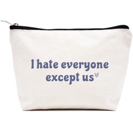LIBIHUA I Hate Everyone Except Us,Best Friend Gift,Funny Gifts for Her,Sister Gift,Funny Bestie Gift,Thank You Thanksgiving Birthday Christmas Gifts-Makeup Bag Cosmetic Bag Travel Pouch