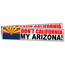 OwnTheAvenue x2 - Don't California My Arizona Sticker AZ Anti CA Arizona Native Raised 7"