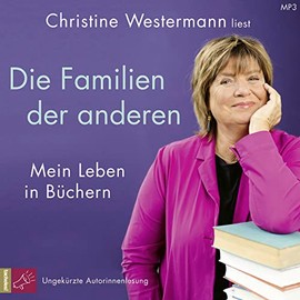 Die Familien der anderen: Mein Leben in Büchern