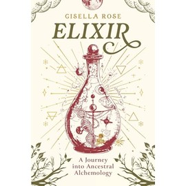 Elixir: A Journey into Ancestral Alchemology