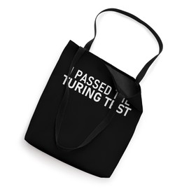 I PASSED THE TURING TEST, Machine Learning Automation AI Gag Tote Bag