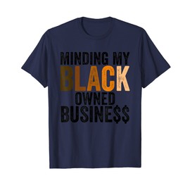 Black Owned Business Black Pride Melanin African American T-Shirt