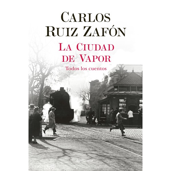 La Ciudad De Vapor Novela Contemporary Novel by Carlos Ruíz Zafón - Editorial Planeta (Spanish Edition)