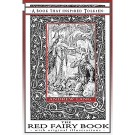 The Red Fairy Book - A Book That Inspired Tolkien: With Original Illustrations (Professor's Bookshelf)