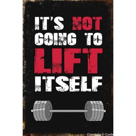 Cusde It's Not Going To Lift Itself Gym Inspirational Wall Art Aluminum Metal Tin Signs Fitness Weight Bodybuilding Decorations Retro Coffee Bar Vintage Room Funny Motivation Retro 12 X 8 Inch