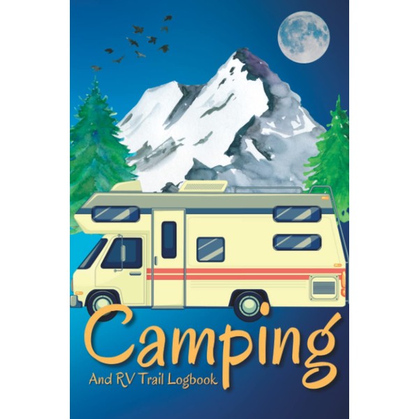 Camping And RV Trail Logbook: A Campsite Log Book for