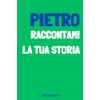 Pietro, raccontami la tua storia