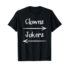 Clowns To The Left Jokers To The Right Arrow T-Shirt