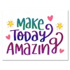 Make Today Amazing Greeting Card - Motivational Inspirational Cards -