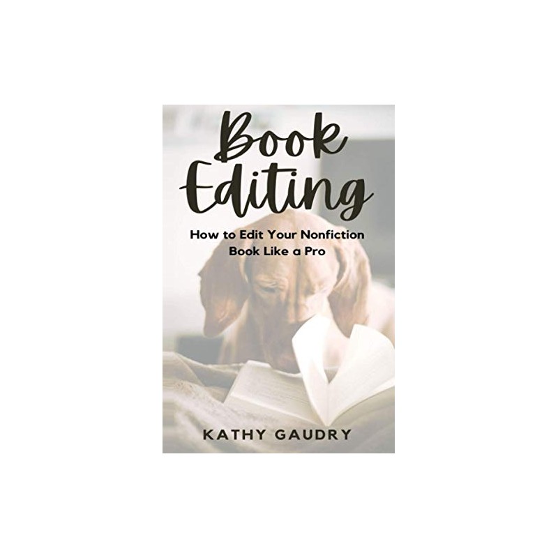 Book Editing: How to Edit Your Nonfiction Book Like a