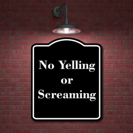 No Yelling or Screaming BLACK Aluminium Composite Sign 8.5''x10''