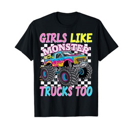 Monster Truck Girls Like Monster Trucks Too Monster Trucks T-Shirt