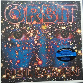 Neil Larsen & Orbit Feat. Robben Ford [Vinyl] by Neil Larsen / Orbit feat. Robben Ford [Vinyl]