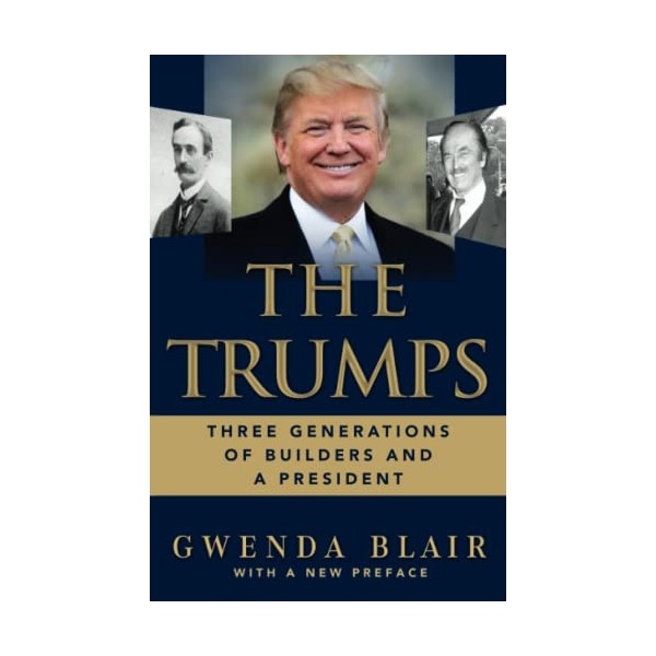 The Trumps: Three Generations of Builders and a President