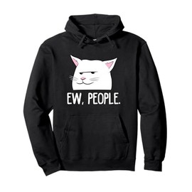 Funny Cat Ew, People Love Cats Pullover Hoodie