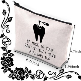 Funny Dentist Gift Dental Makeup Bag for Dental Hygienist Dental Assistant Gift Be Nice to Your Dentist They Have Fillings Too Zipper Pouch (Dentist Have Filling)
